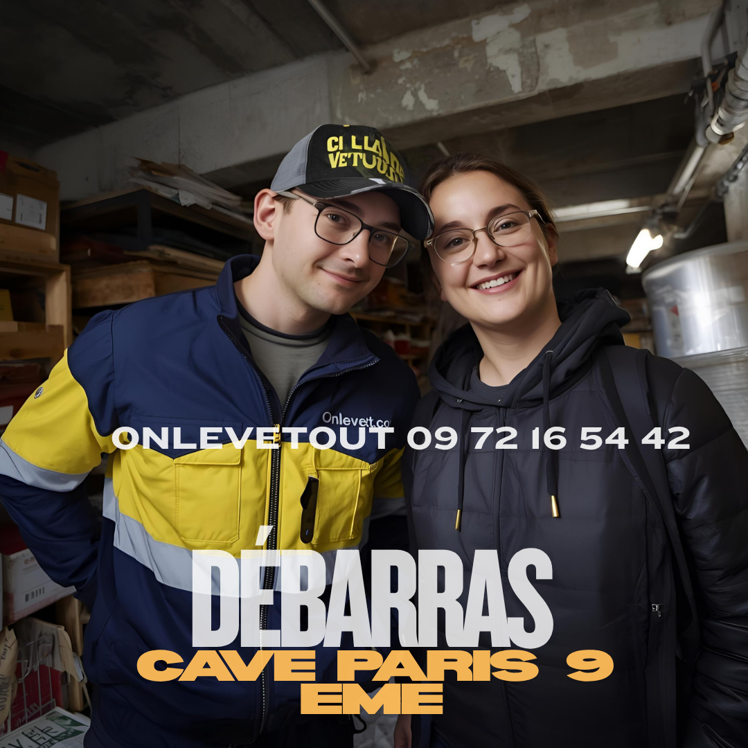 Débarras cave urgent Paris 9